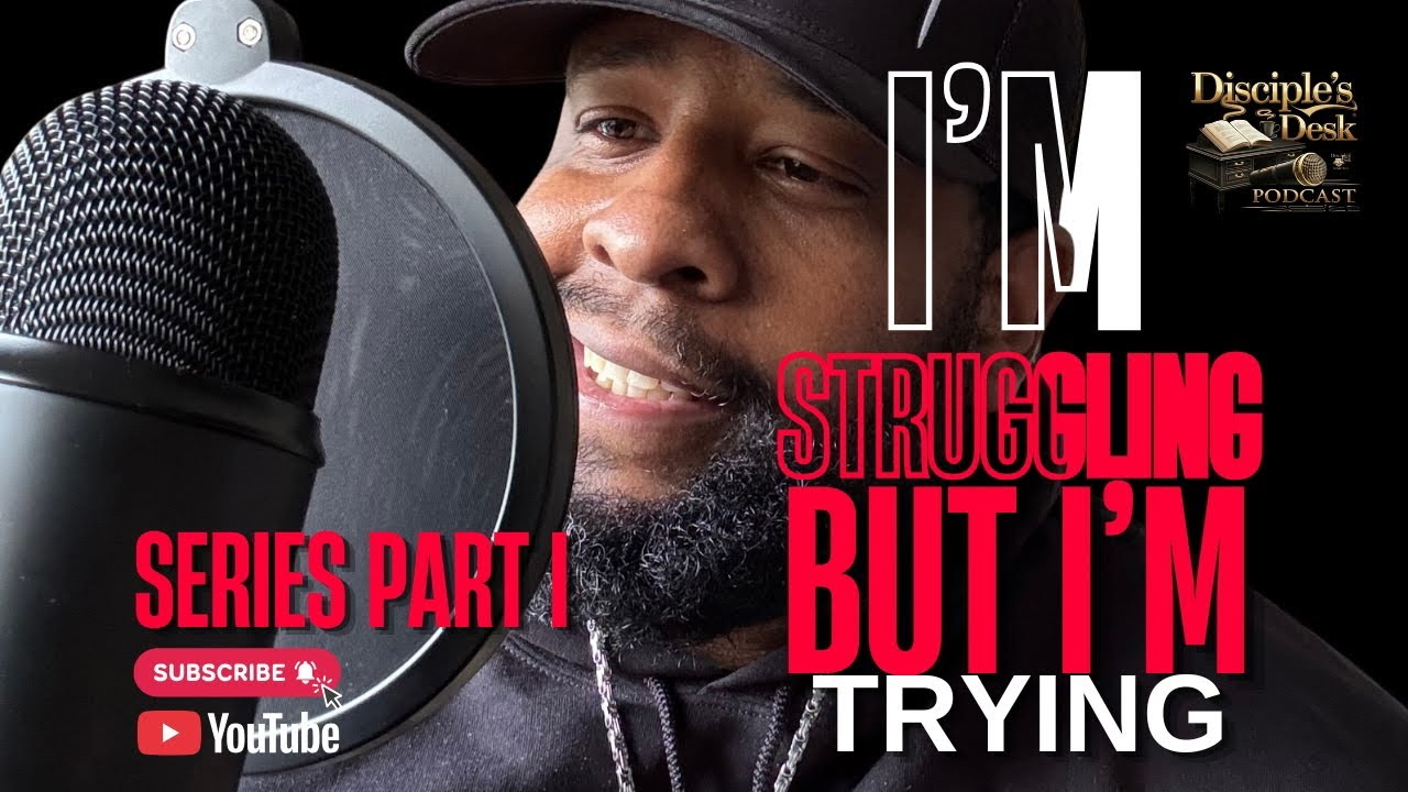 Episode 8 - I'm Struggling But I'm Trying